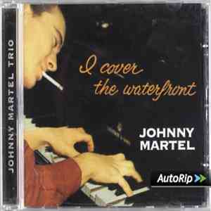 Johnny Martel Trio - I Cover The Waterfront mp3 album