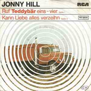Jonny Hill - Ruf' Teddybär Eins-Vier / Kann Liebe Alles Verzeihn mp3 album