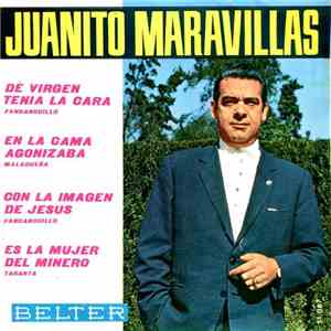 Juanito Maravillas - De Virgen Tenia La Cara mp3 album