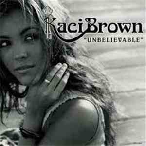 Kaci Brown - Unbelievable (Dance Remixes) mp3 album