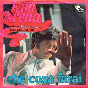 Kim Arena - Che Cosa Farai (Où Sont Les Amis) mp3 album