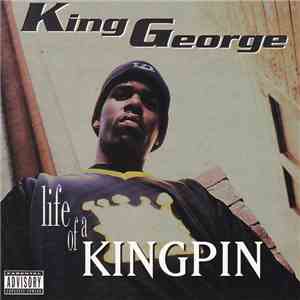 King George  - Life Of A Kingpin mp3 album