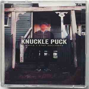 Knuckle Puck  - While I Stay Secluded mp3 album