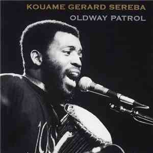 Kouame Gerard Sereba - Oldway Patrol mp3 album