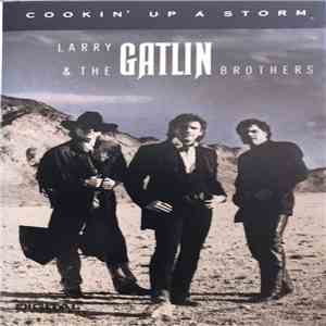 Larry Gatlin & The Gatlin Brothers - Cookin' Up A Storm mp3 album