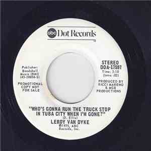 Leroy Van Dyke - Who's Gonna Run The Truck Stop In Tuba City When I'm Gone? mp3 album