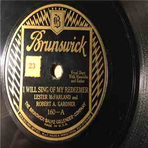 Lester McFarland  And Robert A. Gardner - I Will Sing Of My Redeemer / When Our Lord Shall Come Again mp3 album