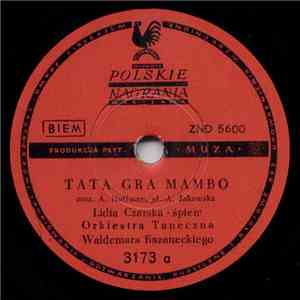 Lidia Czarska / Maria Koterbska - Orkiestra Taneczna Waldemara Kazaneckiego - Tata Gra Mambo / On Gra Na Skrzydle mp3 album