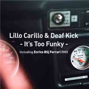 Lillo Carillo & Deaf Kick - It's Too Funky mp3 album