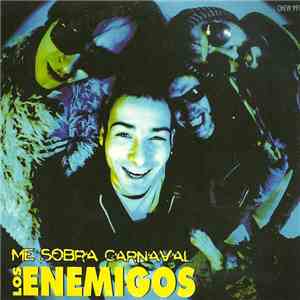 Los Enemigos - Me Sobra Carnaval mp3 album