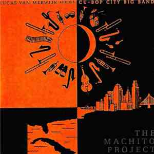 Lucas Van Merwijk And His Cu-Bop City Big Band - The Machito Project mp3 album