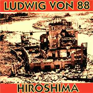 Ludwig Von 88 - Hiroshima mp3 album