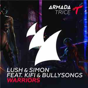 Lush & Simon Feat. KiFi & BullySongs - Warriors mp3 album