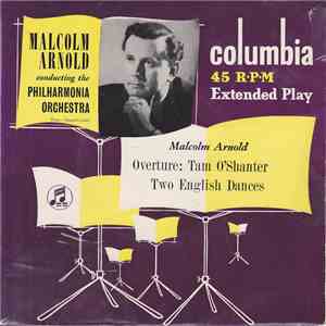 Malcolm Arnold Conducting The Philharmonia Orchestra - Overture: Tam O'Shanter / Two English Dances mp3 album