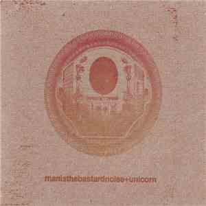 Man Is The Bastard Noise / Unicorn  - Man Is The Bastard Noise / Unicorn mp3 album