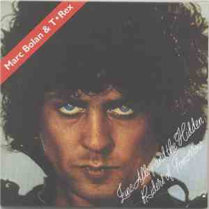 Marc Bolan & T•Rex - Zinc Alloy And The Hidden Riders Of Tomorrow - A Creamed Cage In August mp3 album