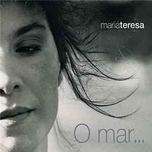 Maria Teresa  - O Mar... mp3 album