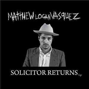 Matthew Logan Vasquez - Solicitor Returns mp3 album