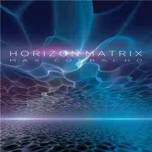 Max Corbacho - Horizon Matrix mp3 album