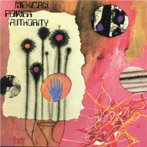 Mexican Power Authority - I Just Want It To Be Easy mp3 album