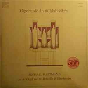Michael Hartmann  - An Der Orgel Von St. Benedikt In Ebenhausen - Orgelmusik Des 18. Jahrhunderts mp3 album