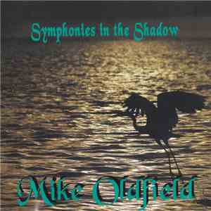 Mike Oldfield - Symphonies In The Shadow mp3 album