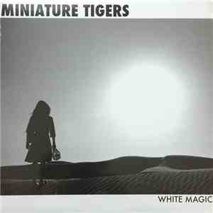 Miniature Tigers - White Magic mp3 album