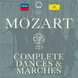 Mozart - Mozart 225: Complete Dances & Marches mp3 album