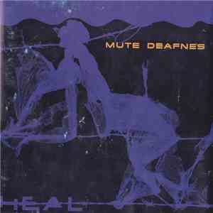 Mute Deafnes - Heal mp3 album