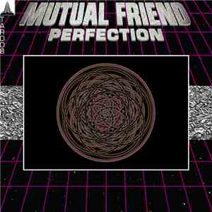 Mutual Friend - Perfection mp3 album