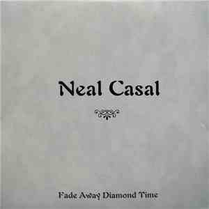 Neal Casal - Fade Away Diamond Time mp3 album