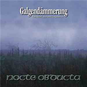 Nocte Obducta - Galgendämmerung - Von Nebel, Blut Und Totgeburten mp3 album