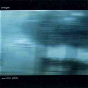 Noisegate  - As We Were Walking mp3 album