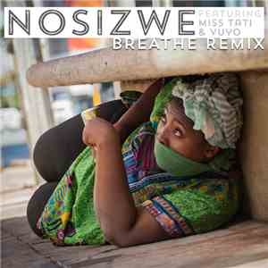 Nosizwe - Breathe Remix mp3 album