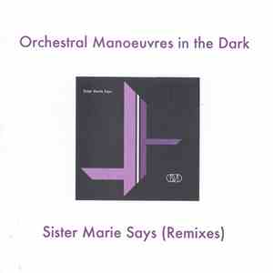 Orchestral Manoeuvres In The Dark - Sister Marie Says (Remixes) mp3 album