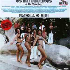 Os Batuqueiros E As Mulatas - Patola O Siri mp3 album