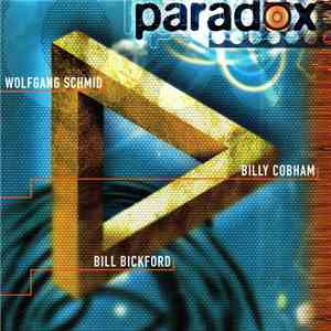 Paradox  Featuring Wolfgang Schmid, Bill Bickford, Billy Cobham - Paradox mp3 album