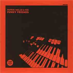 Patrik Kolar & His Funky Friends - Patrik Kolar & His Funky Friends mp3 album