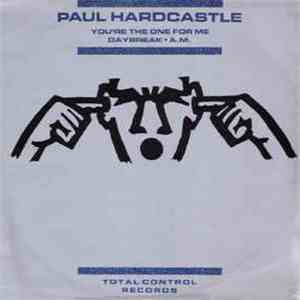 Paul Hardcastle - You're The One For Me / Daybreak / A.M. mp3 album