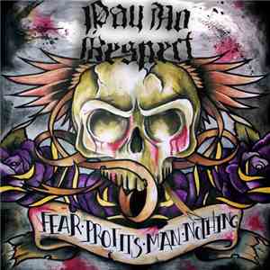 Pay No Respect - Fear Profits Man Nothing mp3 album