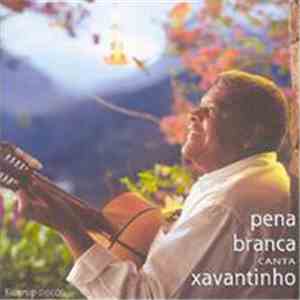 Pena Branca - Pena Branca Canta Xavantinho mp3 album