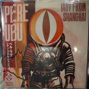 Pere Ubu - Lady From Shanghai mp3 album