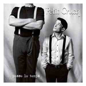 Petit Crucq - Passe Le Temps mp3 album