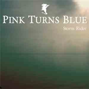 Pink Turns Blue - Storm Rider mp3 album