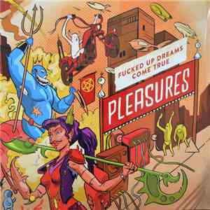 Pleasures - Fucked Up Dreams Come True mp3 album