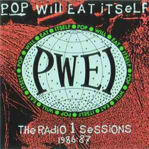 Pop Will Eat Itself - The Radio 1 Sessions 1986-7 mp3 album