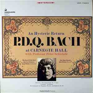 Professor Peter Schickele - An Hysteric Return P.D.Q. Bach At Carnegie Hall mp3 album