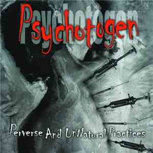 Psychotogen - Perverse And Unnatural Practices mp3 album