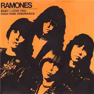 Ramones - Baby I Love You / High Risk Insurance mp3 album