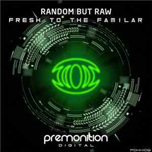Random But Raw - Fresh To The Familar mp3 album